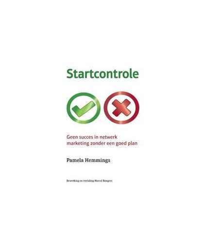 Startcontrole. geen succes in netwerk marketing zonder een goed plan, Pamela Hemmings, Paperback