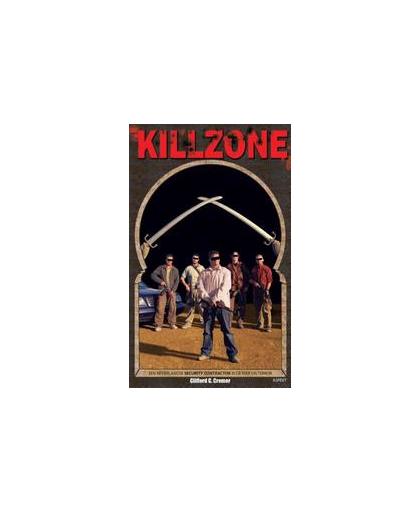 Kill Zone. een nederlandse security contractor in the war on terror, Cremer, Clifford C., Paperback