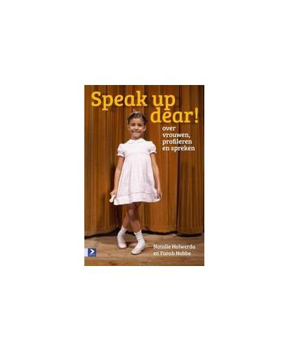 Speak up dear!. over vrouwen profileren en spreken, Nobbe, Farah, Paperback