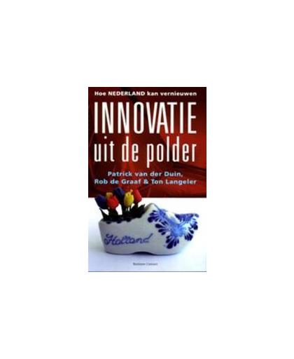 Innovatie uit de polder. hoe Nederland kan vernieuwen, Ton Langeler, Paperback
