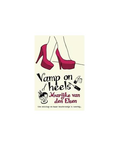 Vamp on heels. Van den Elsen, Marijke, Paperback