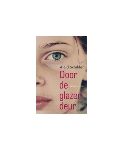Door de glazen deur. autobiografie, Schilder, Aleid, Paperback