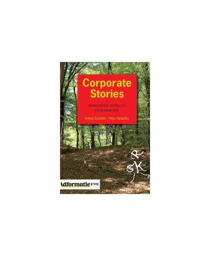 Corporate Stories. verwoorden, vertellen en verankeren, Theo Hendriks, Hardcover