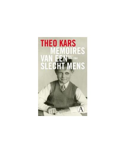 Memoires van een slecht mens: deel 1: 1940-1964. deel I, Theo Kars, Paperback