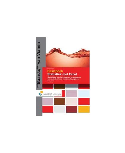 Basisboek statistiek met Excel. handleiding voor het verwerken en analyseren van en rapporteren over (onderzoeks)gegevens, Van Vianen, René, Hardcover