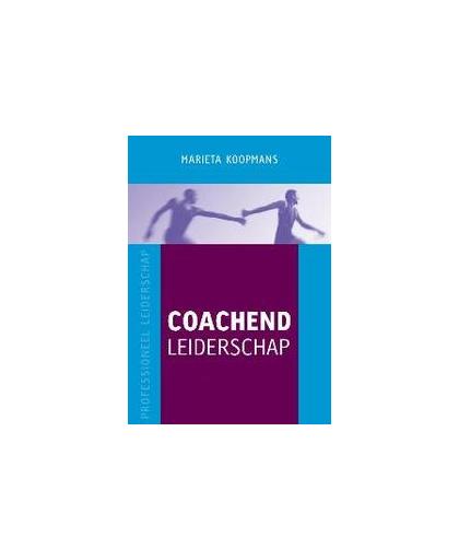 Coachend leiderschap. uit de serie professioneel leiderschap, Marieta Koopmans, Paperback