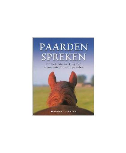 Paarden spreken. de helende werking van communicatie met paarden, Margrit Coates, Paperback