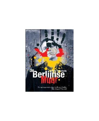 De Berlijnse Muur. Peter Belinfante, Paperback