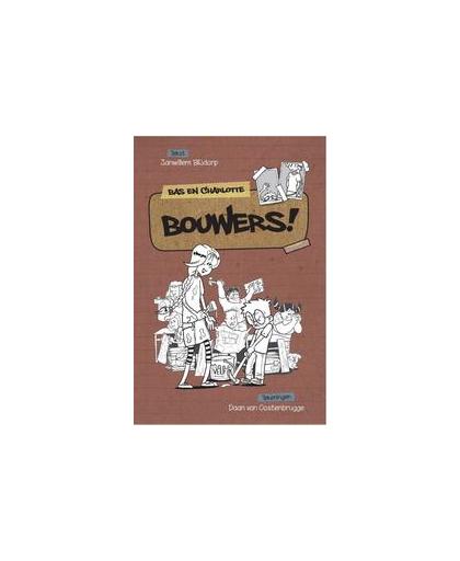 Bouwers!. Janwillem Blijdorp, Paperback
