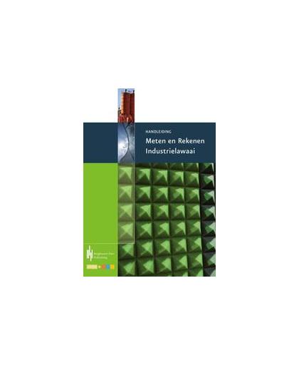 Handleiding meten en rekenen industrielawaai. Paperback