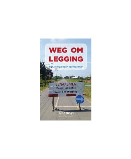 Weg om legging. signalering onjuist spatiegebruik, René Dings, Paperback