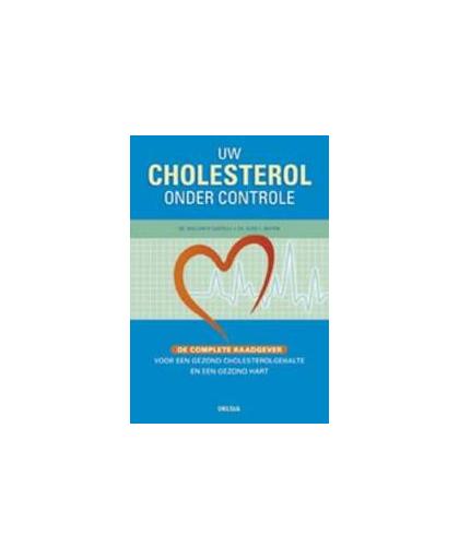 Uw cholesterol onder controle. De complete raadgever voor een gezond cholesterolgehale en een gezond hart, W.P. Castelli, Paperback
