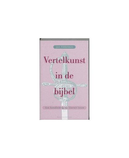 Vertelkunst in de bijbel. een handleiding bij literair lezen, J. Fokkelman, onb.uitv.