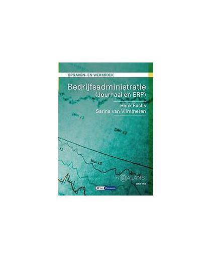 Bedrijfsadministratie: Journaal en ERP: Opgaven- en werkboek. Henk Fuchs, Paperback