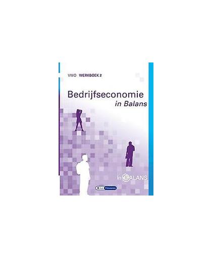 Bedrijfseconomie in Balans: vwo: Werkboek 2. Vlimmeren, Sarina van, Paperback