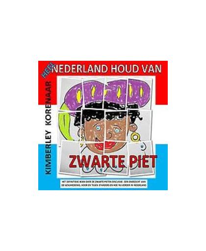 Heel Nederland houd van Zwarte Piet. Korenaar, Kimberley, Paperback