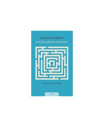 Kiezen of delen. een filosofische oriëntatie, Geerlings, Ellen, Paperback