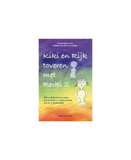 Kiki en Rijk toveren met Reiki 2. W. Bijster-Smit, Paperback