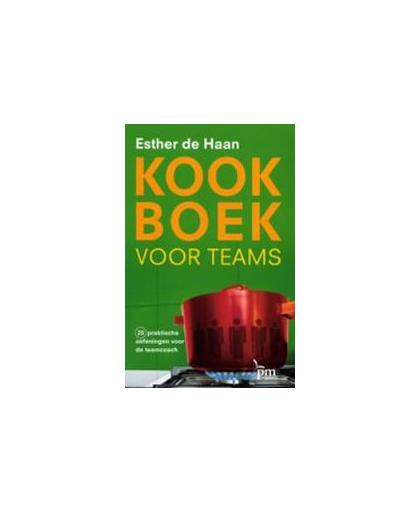 Kookboek voor teams. 20 praktische oefeningen voor de coach, Haan, Esther de, Hardcover