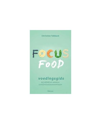 Focusfood. voedingsgids voor het verbeteren van je mentale en lichamelijke welzijn, Tobback, Christine, Paperback