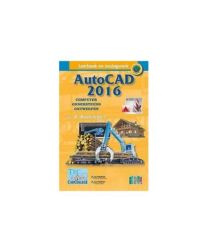 AutoCAD 2016. computer ondersteund ontwerpen, Ronald Boeklagen, Hardcover