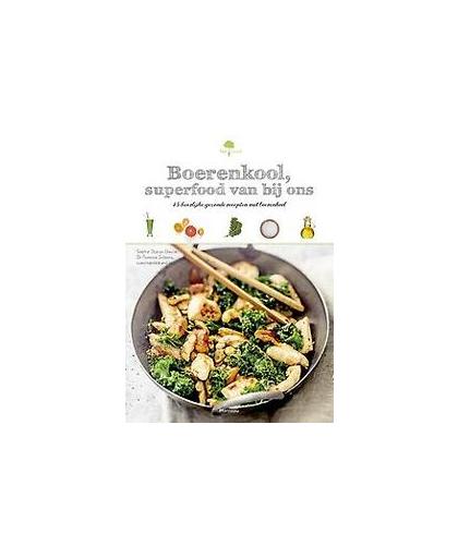 Boerenkool, superfood van bij ons. 45 heerlijke recepten met boerenkool, Sophie Dupuis-Gaulier, Paperback