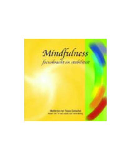 Mindfulness. focuskracht en stabiliteit, Tessa Gottschal, Luisterboek