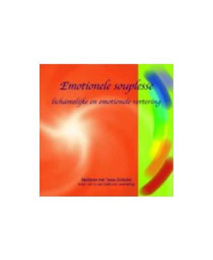 Emotionele souplesse. lichamelijke en emotionele vertering, Tessa Gottschal, Luisterboek