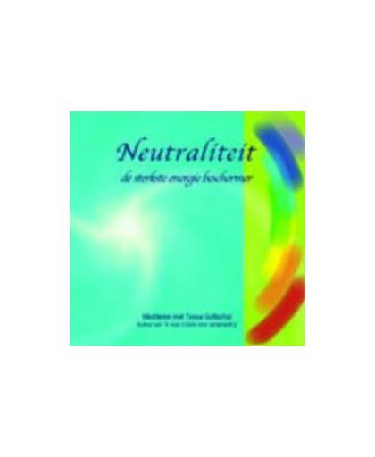 Neutraliteit. de sterkste energiebeschermer, Tessa Gottschal, Luisterboek