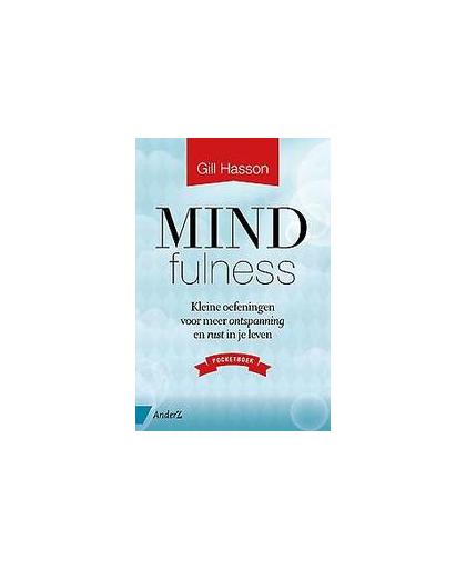 Mindfulness pocketboek. kleine oefeningen voor meer ontspanning en rust in je leven, Hasson, Gill, Paperback