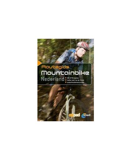 ANWB Routegids Mountainbike Nederland. 156 MTB-routes, cafés voor na de finish, onderhoudsinstructies, Paperback