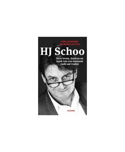 H.J. Schoo. over leven, denken en werk van een humaan radicaal realist, Marc Chavannes, Paperback