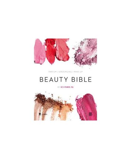 Beauty Bible. parfum / verzorging / make-up by ICI Paris XL, Hardcover