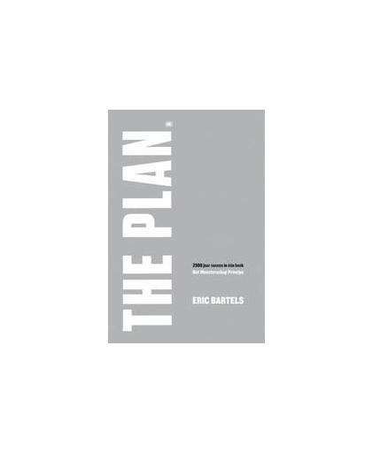 The plan. 2500 jaar in een boek, het meesterschap Principe, Eric Bartels, Hardcover