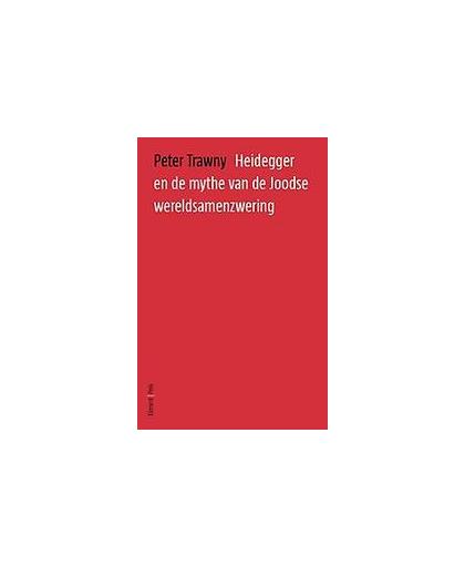 Heidegger en de mythe van de Joodse wereldsamenzwering. over de 'Zwarte Schriften', Trawny, Peter, Paperback
