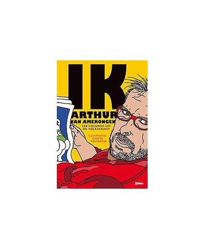 Ik, Arthur van Amerongen. 150 columns uit De Volkskrant, Van Amerongen, Arthur, Paperback