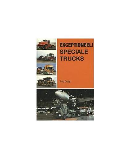 Exceptioneel! speciale trucks. speciale trucks, Rob Dragt, Paperback