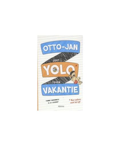 Otto-Jan zegt YOLO tegen vakantie. Tommy Greenwald, Hardcover