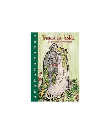Tristan en Isolde. het klassieke liefdesverhaal, Reynier Molenaar, Hardcover