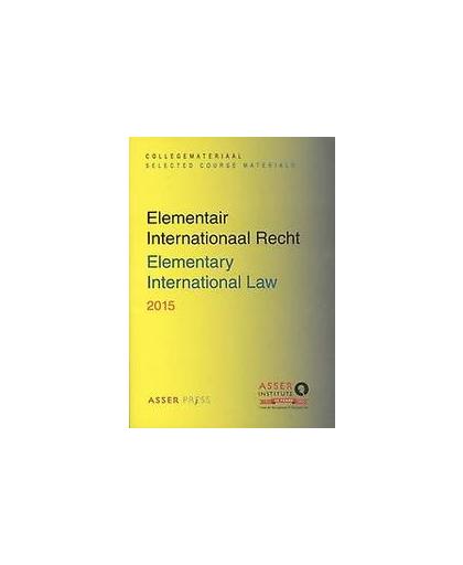 Elementair Internationaal Recht - Elmentary International Law 2015. Paperback