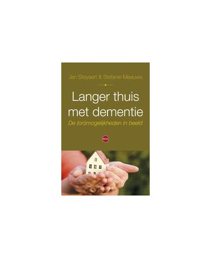 Langer thuis met dementie. de (on)mogelijkheden in beeld, Steyaert, Jan, Paperback