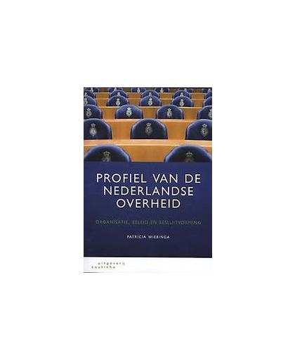 Profiel van de Nederlandse overheid. organisatie, beleid en besluitvorming, Wiebinga, Patricia, Paperback