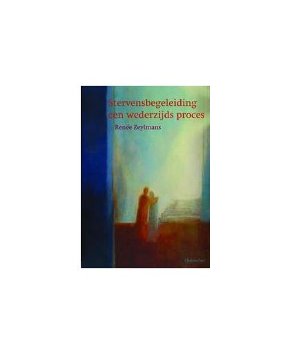 Stervensbegeleiding. een wederzijds proces, Zeylmans, Renée, Paperback