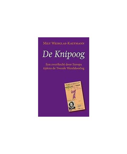 De knipoog. een zwerftocht door Europa tijdens de Tweede Wereldoorlog, Weisglas-Kaufmann, Mily, Paperback