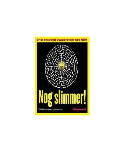 Nog Slimmer!. efficiënt en effectief studeren in het HBO, Pol, Mirjam, Paperback