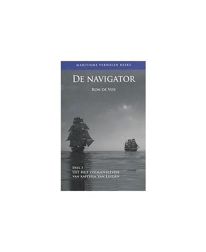De Navigator. uit het zeemansleven van Kapitein Van Linden, Vos, Ron de, Paperback