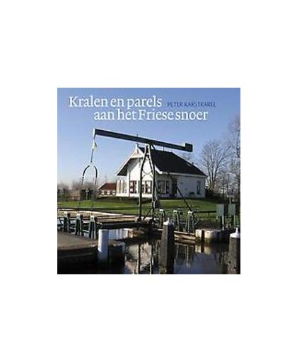 Kralen en parels aan het Friese snoer. Peter Karstkarel, Hardcover