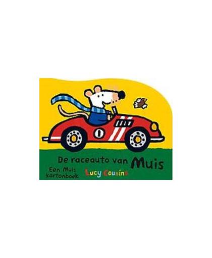 De raceauto van Muis. Lucy Cousins, Hardcover