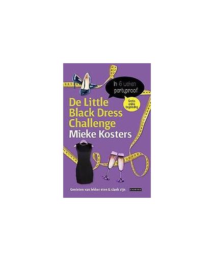 De little black dress challenge. in 6 weken partyproof, Mieke Kosters, Paperback