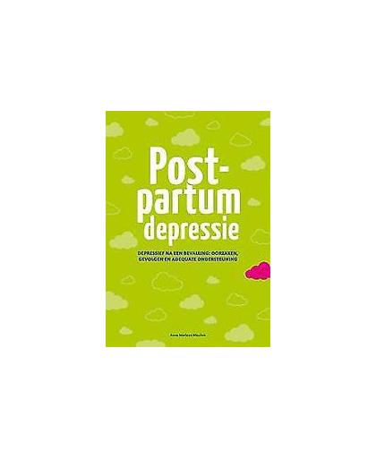 Postpartum depressie. depressief na een bevalling: oorzaken, gevolgen en adequate ondersteuning, Meulink, Anne Marleen, Paperback